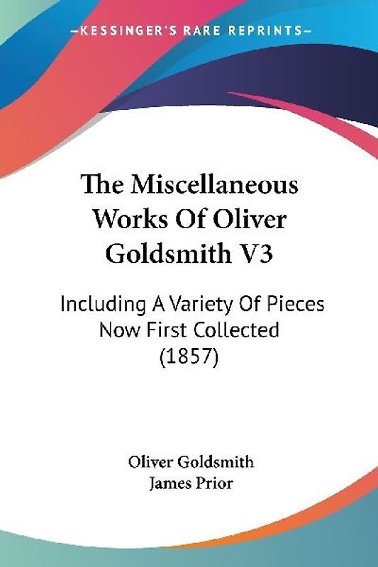 The Miscellaneous Works Of Oliver Goldsmith V3