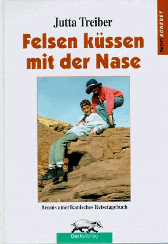 Felsen küssen mit der Nase. Bennis amerikanisches Reisetagebuch