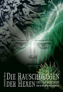 Die Rauschdrogen der Hexen und ihre Wirkungen