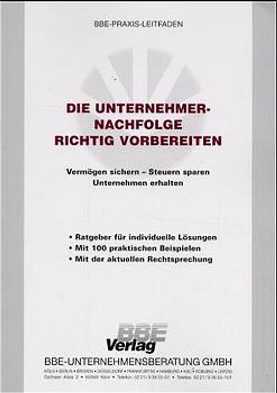 Die richtige Unternehmernachfolge im Mittelstand. Vermögen sichern - Steuern sparen - Unternehmen erhalten