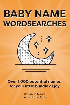 Baby Name Wordsearches: Over 1,000 potential names for your little bundle of joy