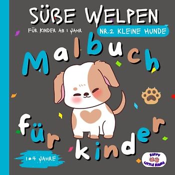 Süße Welpen: kleine Hunde – Malbuch für Kinder ab 1 Jahr – Malbuch mit 50 Seiten zum Ausmalen und 50 zum Kritzeln – Halskette Vol.2 kleine Hunde ... Welpen" Malbücher für die Kleinen, Band 2)