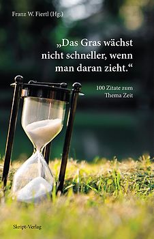 "Das Gras wächst nicht schneller, wenn man daran zieht."