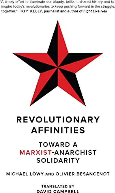 Revolutionary Affinities: Toward a Marxist Anarchist Solidarity (Kairos)