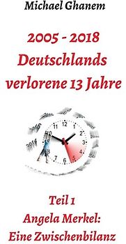 2005 - 2013: Deutschlands verlorene 13 Jahre