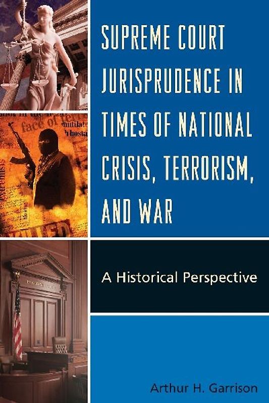 Supreme Court Jurisprudence in Times of National Crisis, Terrorism, and War