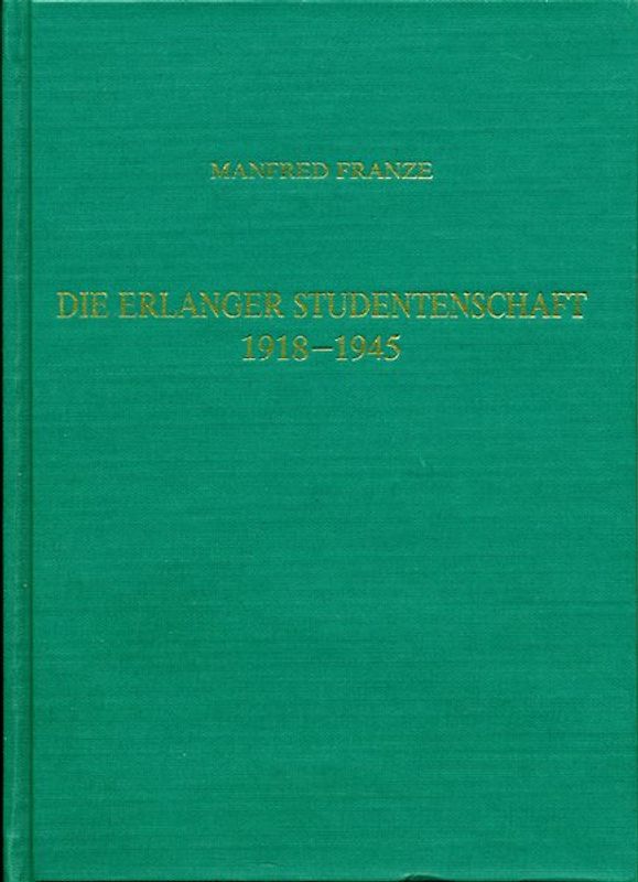 Die Erlanger Studentenschaft 1918-1945