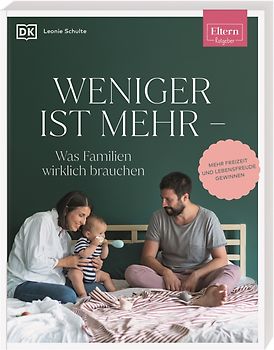 ELTERN-Ratgeber. Weniger ist mehr — was Familien wirklich brauchen