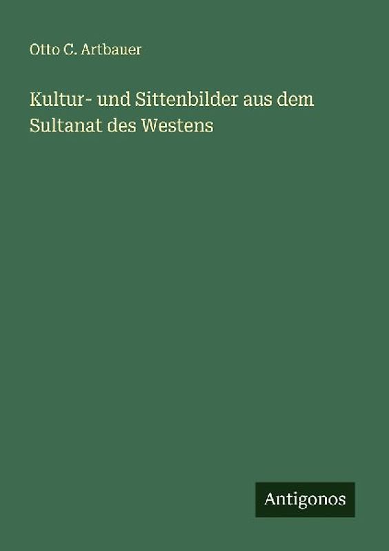 Kultur- und Sittenbilder aus dem Sultanat des Westens