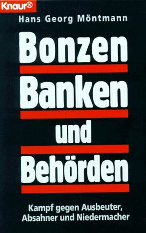 Bonzen, Banken und Behörden. Kampf gegen Ausbeuter, Absahner und Niedermacher
