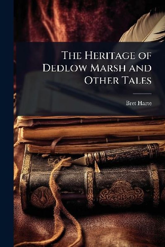 The Heritage of Dedlow Marsh and Other Tales