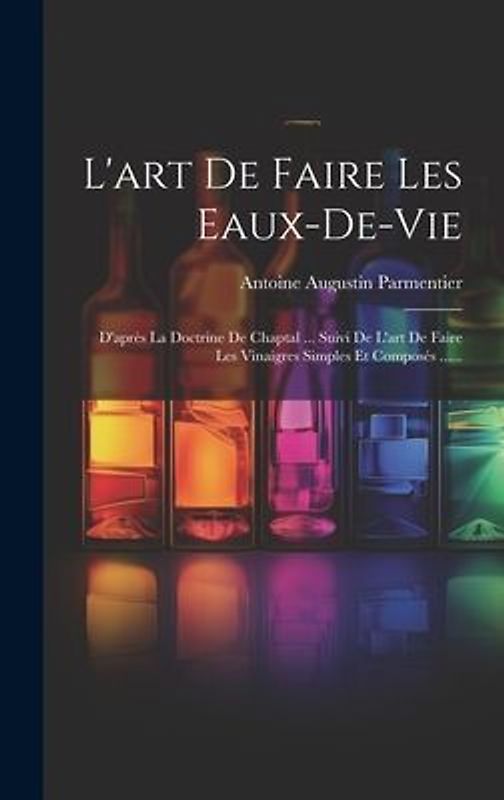 L'art De Faire Les Eaux-de-vie