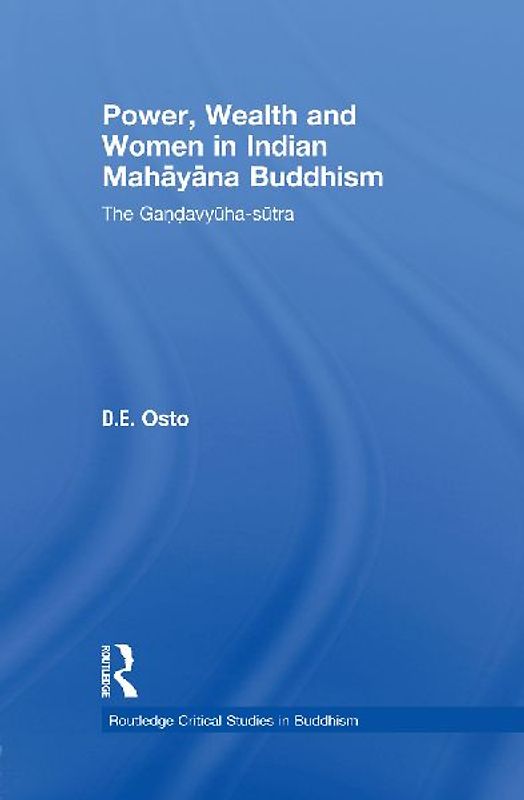 Power, Wealth and Women in Indian Mahayana Buddhism