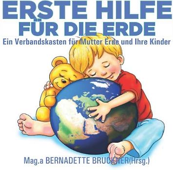 Erste Hilfe für die Erde: Ein Verbandskasten für Mutter Erde und Ihre Kinder