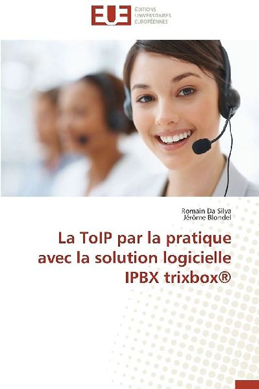 La ToIP par la pratique avec la solution logicielle IPBX trixbox®