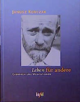 Leben für andere. Gedanken und Meditationen