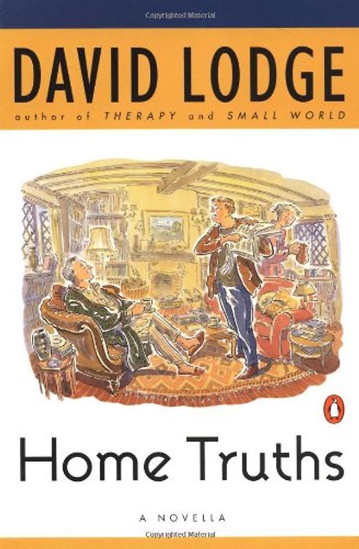 Home Truths: A Novella - Lodge, David