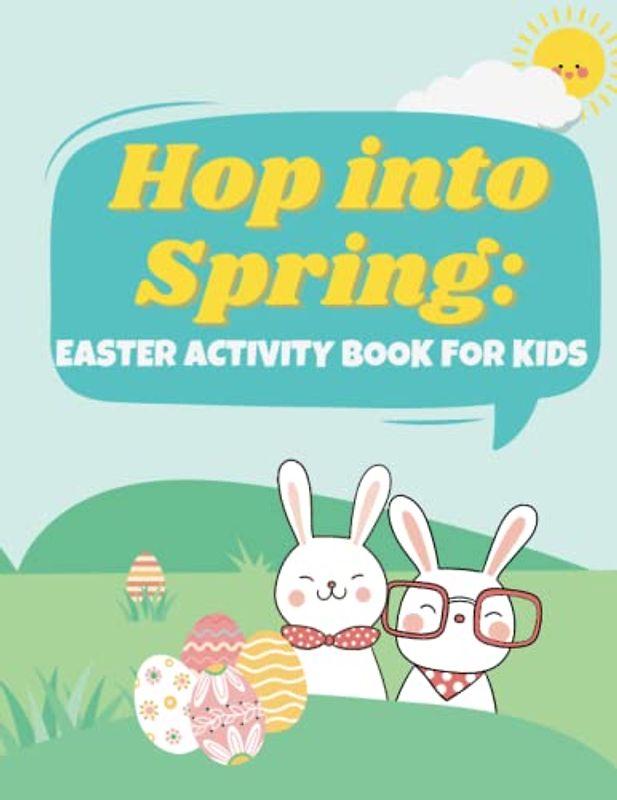 Hop into Spring: Easter Activity Book for Kids: Color, Create and Celebrate the Season with Easter Fun for Kids
