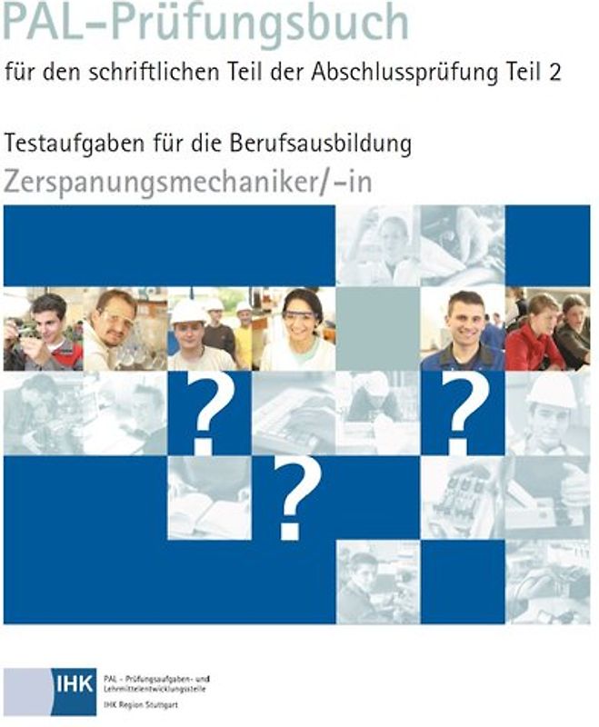 PAL-Prüfungsbuch für den schriftlichen Teil der Abschlussprüfung Teil 2 - Zerspanungsmechaniker/-in