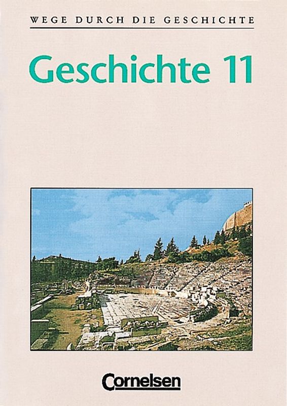 Wege durch die Geschichte. Gymnasium Bayern - Oberstufe / Geschichte 11