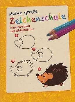 Meine große Zeichenschule: Schritt für Schritt zum Zeichenkünstler [Gebundene Ausgabe]