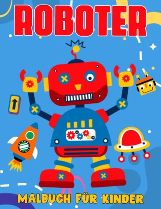 Roboter-Malbuch für Kinder: schöne Roboter-Malvorlagen für kleine Kinder und Vorschulkinder im Alter von 2-6