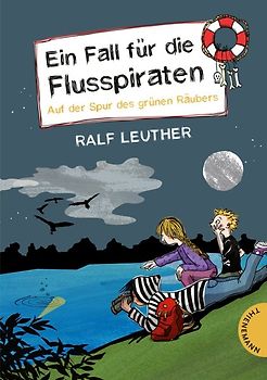 Ein Fall für die Flusspiraten 3: Auf der Spur des grünen Räubers