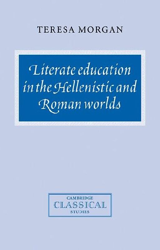 Literate Education in the Hellenistic and Roman Worlds