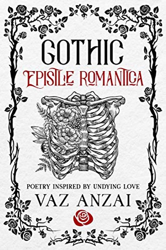 Gothic Epistle Romantica: Poetry Inspired By Undying Love