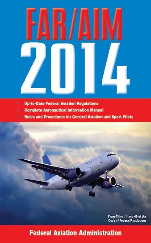 Federal Aviation Regulations/Aeronautical Information Manual