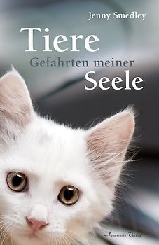 Tiere – Gefährten meiner Seele