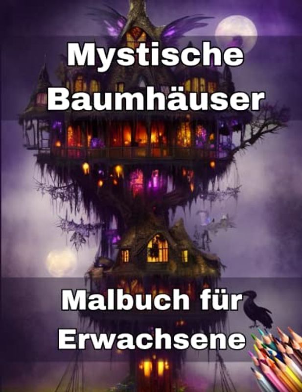 Mystische Baumhäuser: Eine kreative Reise in die Welt der Fantasie