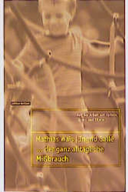 Der ganz alltägliche Missbrauch