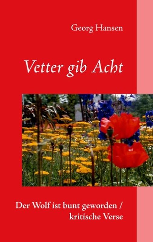 Vetter gib Acht. Der Wolf ist bunt geworden / kritische Verse