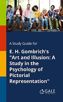 A Study Guide for E. H. Gombrich's "Art and Illusion