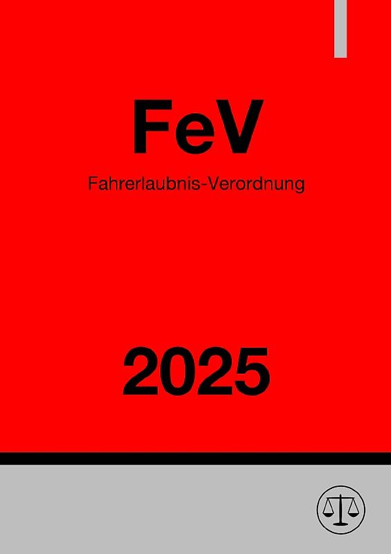 Fahrerlaubnis-Verordnung - FeV 2025
