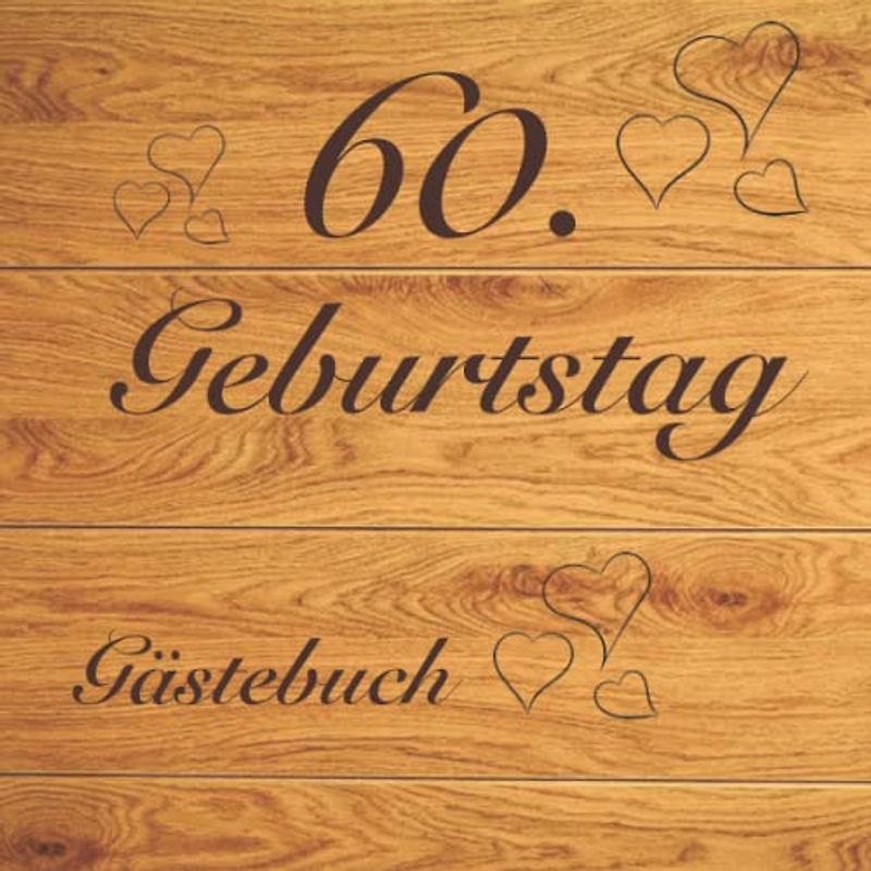 Gästebuch 60. Geburtstag zum Ausfüllen / Gästebuch mit Fragen/ Geschenk für Mann und Frau / Buch für Glückwünsche / Geniale Deko