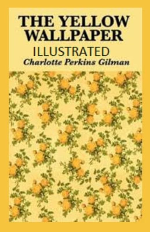 The Yellow Wallpaper Illustrated