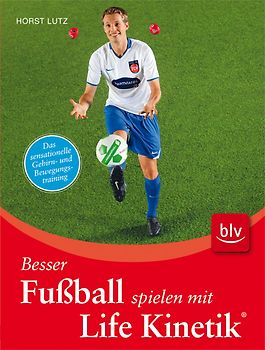 Besser Fußball spielen mit Life Kinetik ®