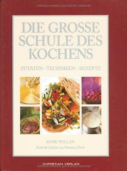 Die große Schule des Kochens. Zutaten - Techniken - Rezepte