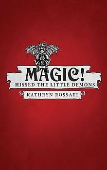 Magic! Hissed The Little Demons