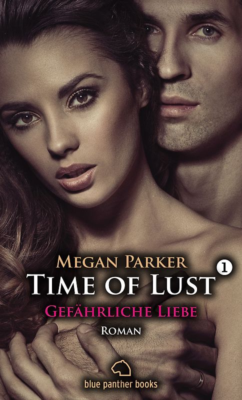 Time of Lust | Band 1 | Gefährliche Liebe | Roman. Kann sie sich Santiagos Verführungskraft widersetzen?
