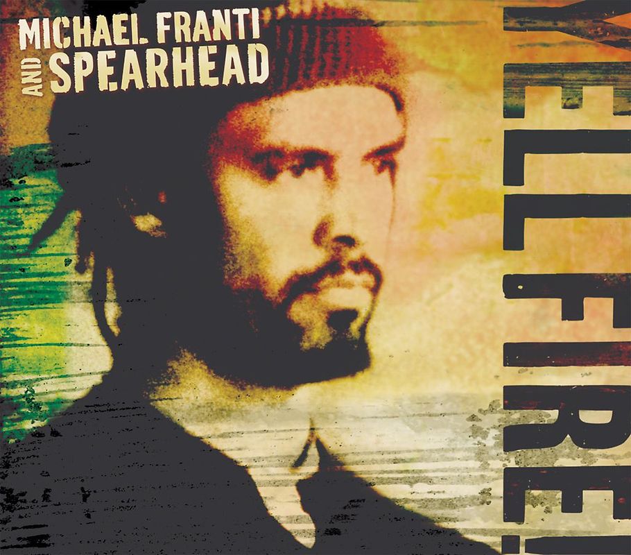 Michael & Spearhead Franti - Yell Fire!