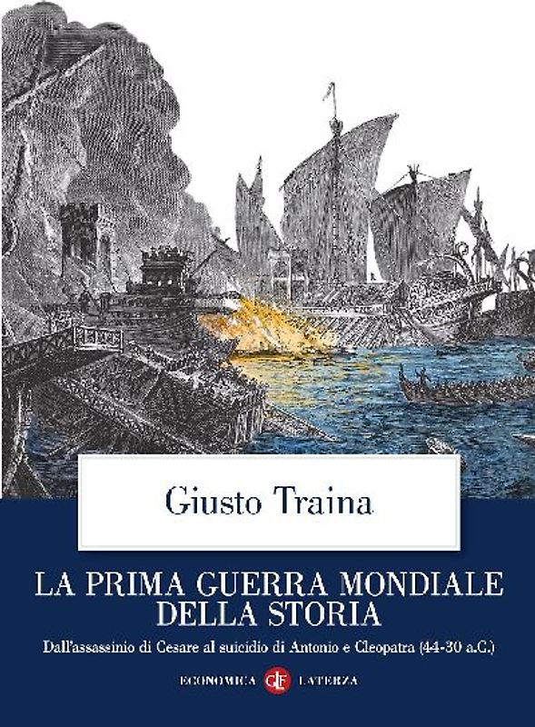La prima guerra mondiale della storia. Dall'assassinio di Cesare al suicidio di Antonio e Cleopatra (44-30 a.C.)