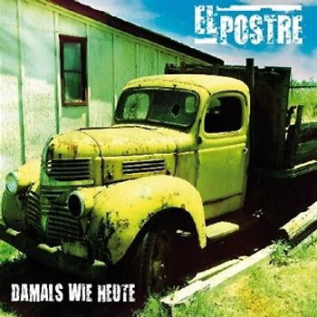 El Postre - Damals Wie Heute