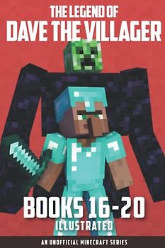 The Legend of Dave the Villager Books 16–20: a collection of unofficial Minecraft books (Dave the Villager Collections, Band 4)