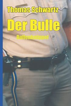 Bullenknüppel: Der Bulle