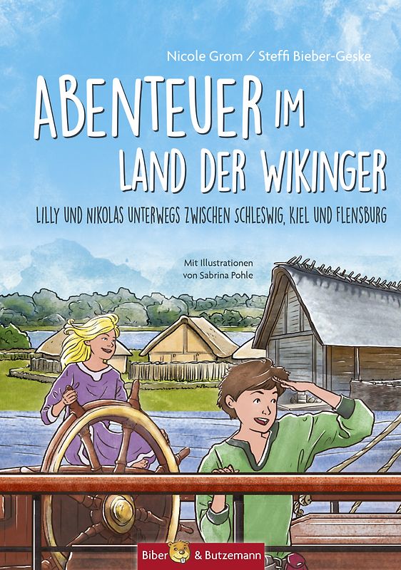 Abenteuer im Land der Wikinger - Lilly und Nikolas unterwegs zwischen Schleswig, Kiel und Flensburg