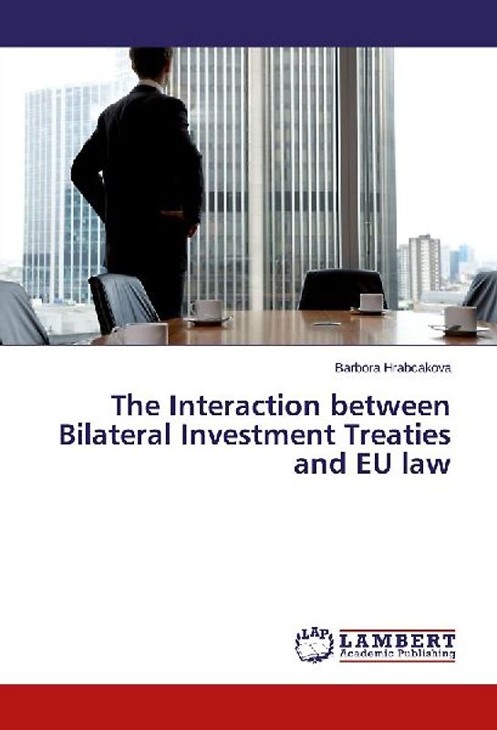 The Interaction between Bilateral Investment Treaties and EU law