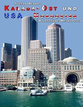 Kanada-Ost und USA Nordosten – Bildschöne Metropolen. Ein Nordamerika Bildband